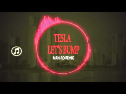 Te5la - Let's Bump! (Man-Ro Remix)