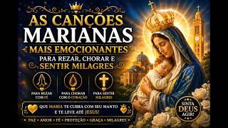 As Canções Marianas Mais Emocionantes para Rezar, Chorar e Sentir Milagres 🙏✨🇧🇷