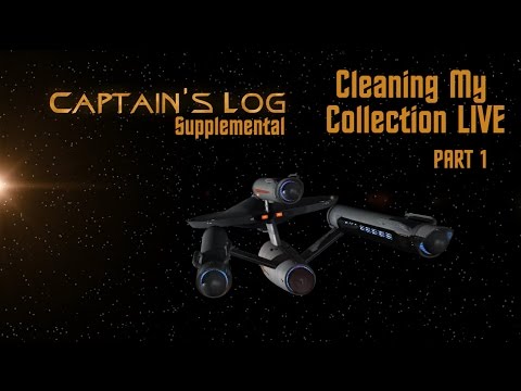 Cleaning My Collection LIVE - Part 1 -  a Captains Log Supplemental