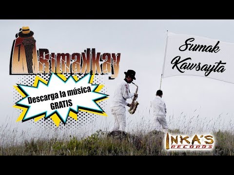 SUMAK KAWSAYTA - RIMAKKAY