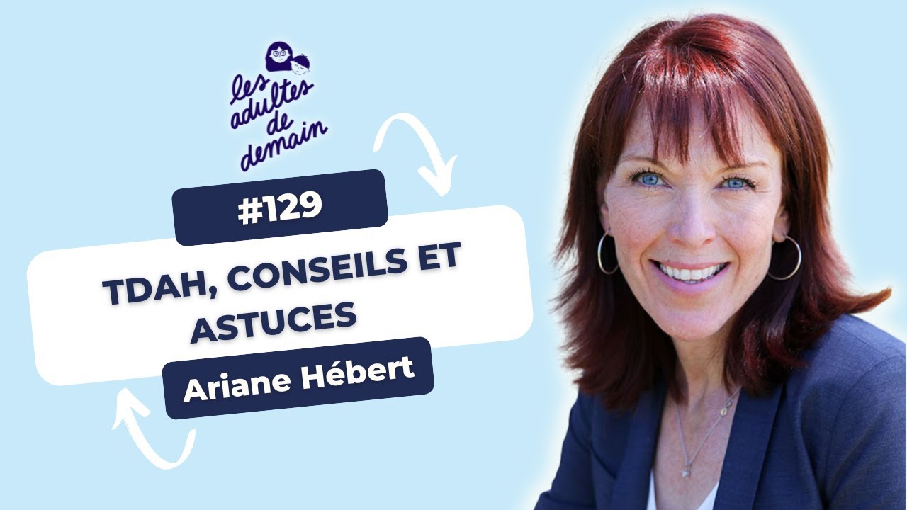 #129 - TDAH, conseils et astuces - Ariane Hébert