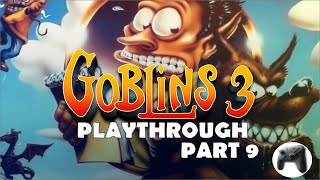 Goblins 3 Playthrough Part 9