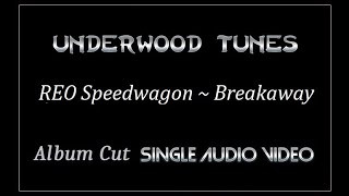REO Speedwagon ~ Breakaway ~ 1976 ~ Single Audio Video