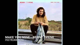 Make You Mine - Benny Tipene Instrumental