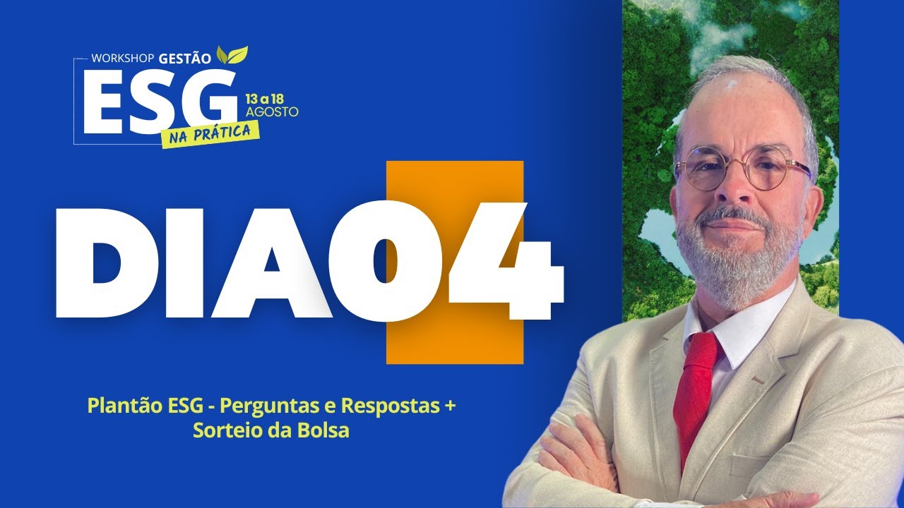 Aula 04 - 8° Workshop ESG na Prática, com Roberto Roche
