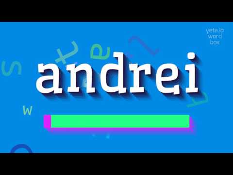 How to say "andrei"! (High Quality Voices)