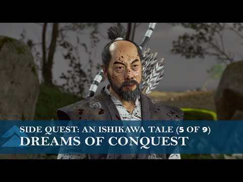 Ghost of Tsushima - Side Quest Walkthrough - Dreams of Conquest - An Ishikawa Tale (5 of 9)