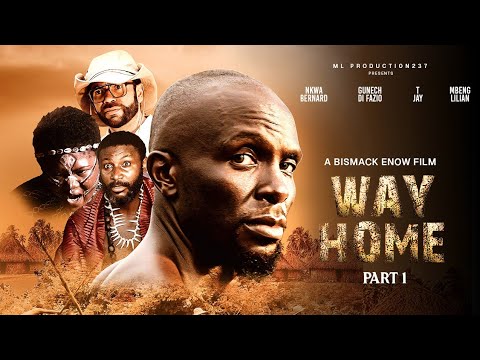 WAY HOME - NGWA BERNARD, MBENG LILIAN, EDDIE GARIO, T-JAY | A FILM BY ENOW BISMACK