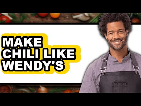How To Make Chili Like Wendy's - Full Guide