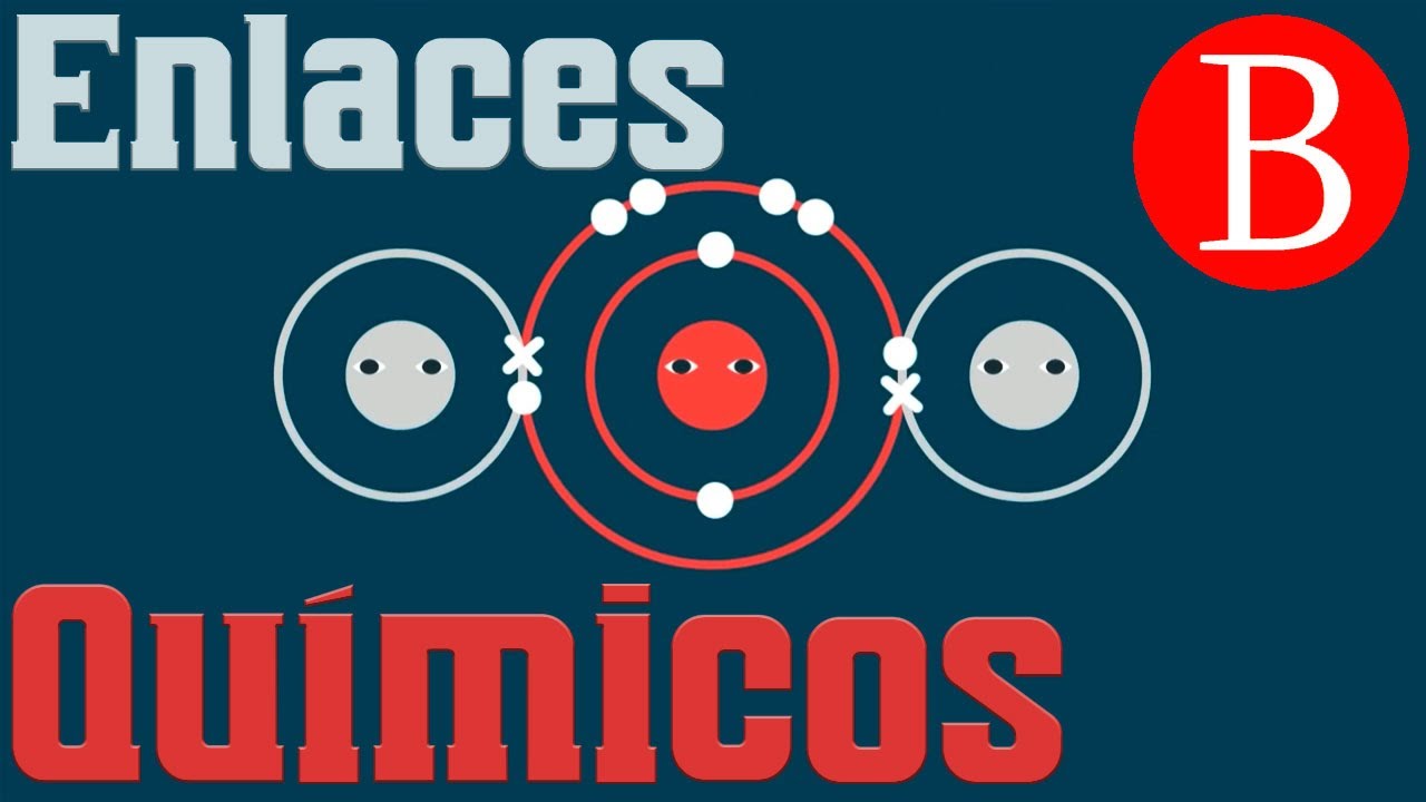 🧬 ¿QUE SON LOS ENLACES QUÍMICOS? | Tipos de enlaces: Iónico, Covalente