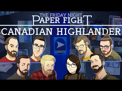 Canadian Highlander: B Team || Friday Night Paper Fight 2023-04-28