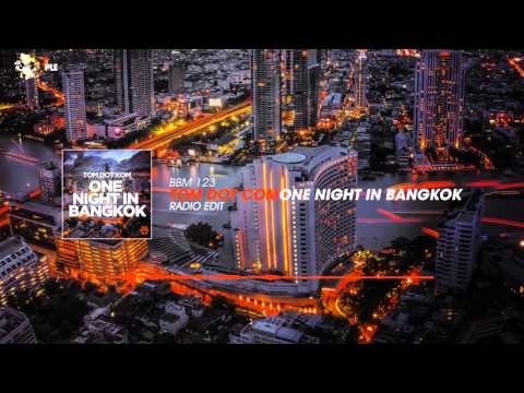 Tom Dot Kom - One Night in Bangkok