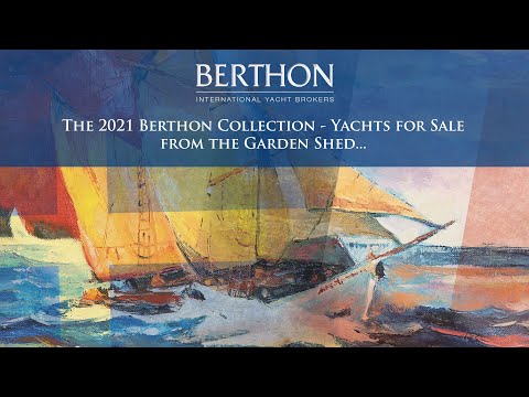 The 2021 Berthon Collection - Yachts for Sale from the Garden Shed... | Berthon International