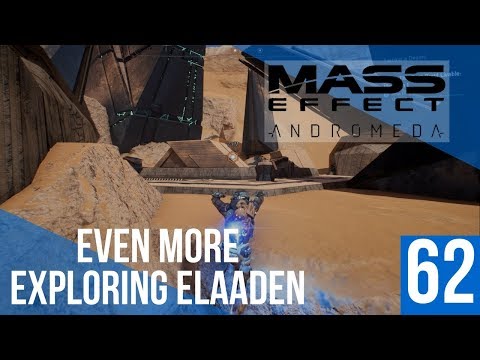Even More Exploring Elaaden - Mass Effect: Andromeda Episode 62 - Let's Play Gameplay Playthrough