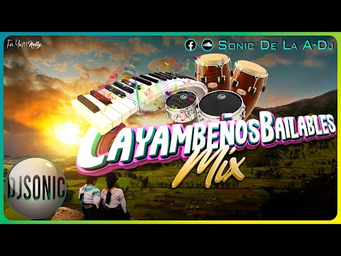 Mix CAYAMBEÑOS BAILABLES 2 // Ŝöniç Ðe la A-Ðj 愀 ♪♫ ★ 2024