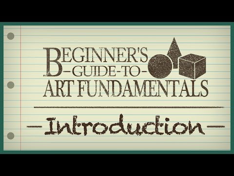 Beginner's Guide to Art Fundamentals - Episode 1 - Introduction