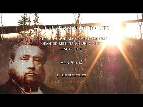 44. Repentance Unto Life - Charles Spurgeon Audio Sermon
