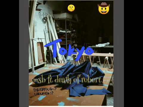 msb #elniñodelapili ft The Death of Robert - Tokyo *audio studio* #snippet #leak