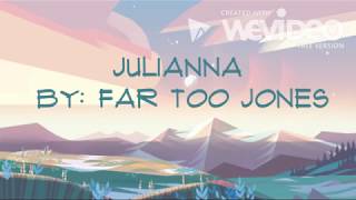 Far Too Jones - Julianna - Lyrics