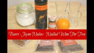 How to make Mulled Wine for Two - Simple Recipe