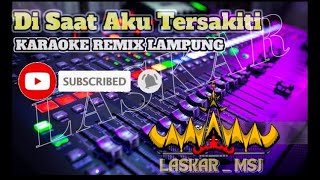 Download lagu KARAOKE DISAAT AKU TERSAKITI-REMIX LAMPUNG mp3 Download lagu KARAOKE DISAAT AKU TERSAKITI-REMIX LAMPUNG mp3