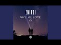 Give me love (Radio Edit)