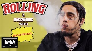 How to Roll a Backwoods with Wifisfuneral (HNHH)