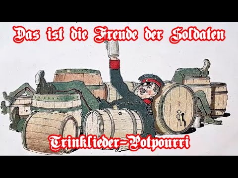 Das ist die Freude der Soldaten (Soldaten- und Trinklieder-Potpourri)