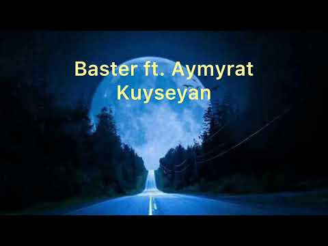 Baster ft. Aymyrat- Kuyseyan (Turkmen rap) tmrap 2022