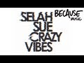 Selah Sue Crazy Vibes Feat Guizmo Nekfeu Street Remix