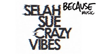 Selah Sue - Crazy Vibes (feat. Guizmo &amp; Nekfeu) [Street Remix]