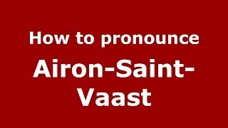 How to pronounce Airon-Saint-Vaast