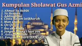Download lagu KUMPULAN LAGU SHOLAWAT GUS AZMI FULL ALBUM JXe0B W5XMQ mp3