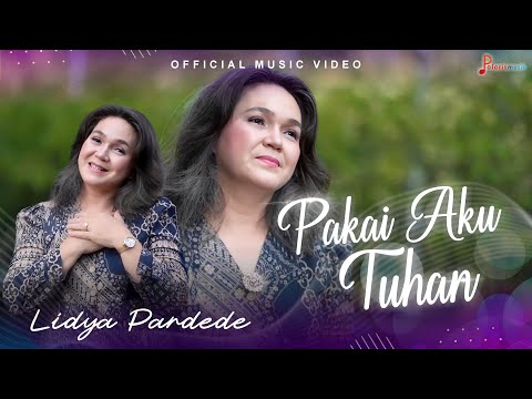 Lidya Pardede  - Pakai Aku Tuhan [Official Music Video]