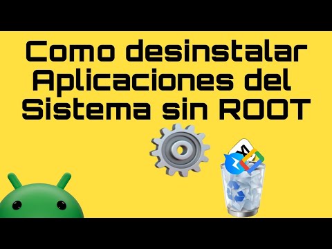 Como desinstalar aplicaciones del sistema [2026] sin Root