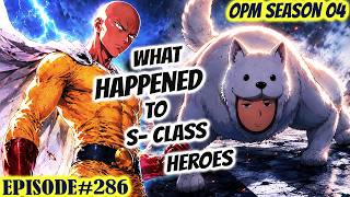 S Class Heroes Ubos Na! Only Three Remains!  | One Punch Man Season 4 EP 286
