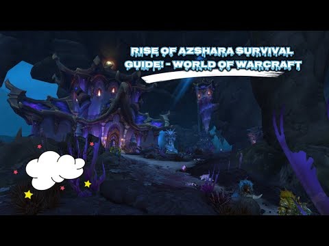RISE OF AZSHARA SURVIVAL GUIDE! | WORLD OF WARCRAFT 😵😵😵