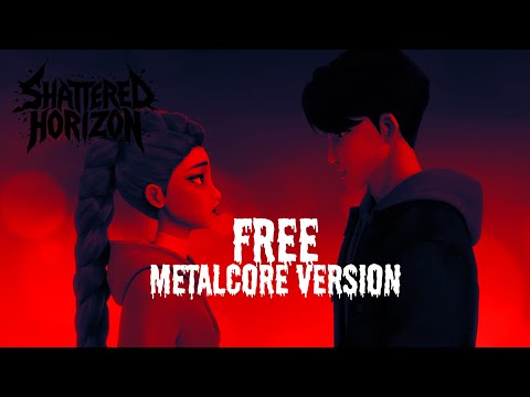 Free (Metalcore Version) - Shattered Horizon | K-Pop Demon Hunters OST