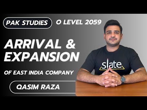 Arrival and Expansion of East India Company | O Level | Pakistan Studies | Qasim Raza | SLATE