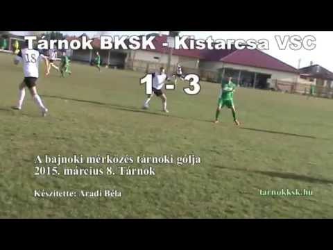 ˘2015 03 08 Tárnok BKSK   Kistarcsa VSC  Gólunk