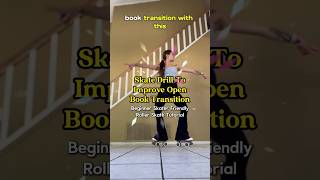 Skate Drill To Improve Open Book Transitions On Roller Skates: