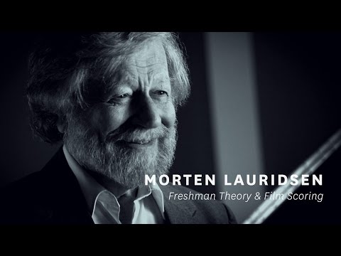 Morten Lauridsen: Freshman Theory & Film Scoring