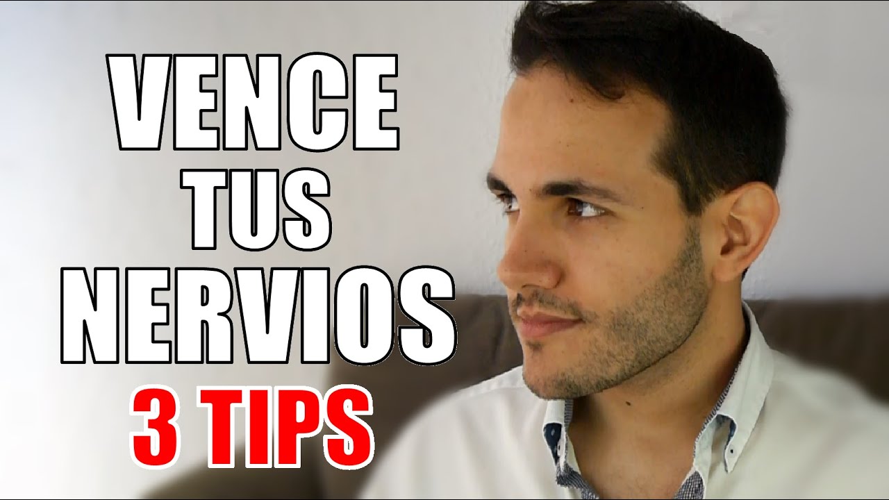 COMO VENCER LOS NERVIOS