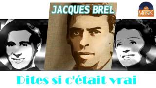Jacques Brel - Dites si c&#39;était vrai (HD) Officiel Seniors Musik