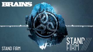 BRAINS - STAND FIRM