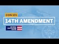 The 14th Amendment | Constitution 101
