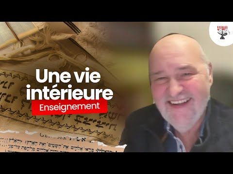 Une âme et une vie intérieure | Rav Emmanuel Rodriguez