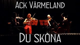 Ack Värmeland, du Sköna (Arr. Danish String Quartet)