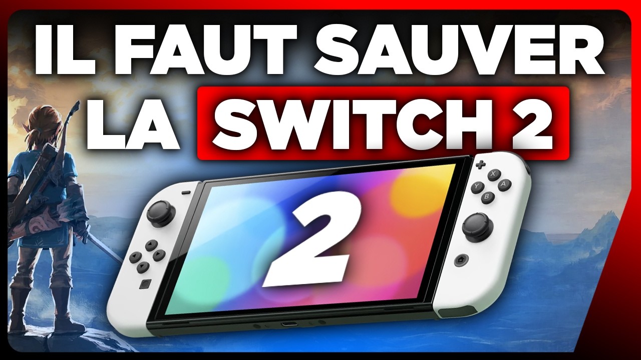 Pour ne pas échouer, la Switch 2 a BESOIN de ça
