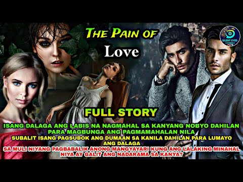FULL STORY | THE PAIN OF LOVE | Silent Eyes Stories